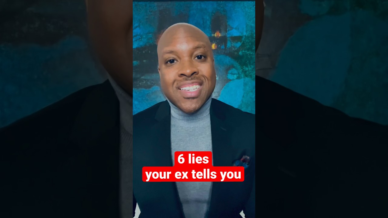6 LIES Your Ex Tells You