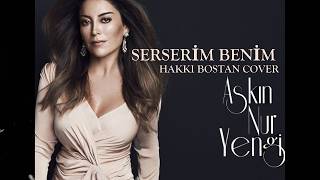 Aşkın Nur Yengi - Serserim Benim 2026 Cover (Hakkı Bostan)