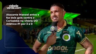 Atacante Manoel entra e faz dois gols contra o Corisabbá na vitória DO Atlético-PI por 3 a 0