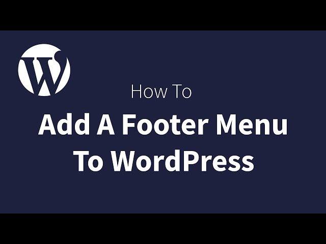 How To Add A WordPress Footer Menu class=