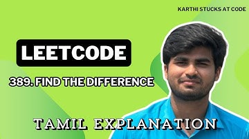 Find the Difference | leetcode 389 | Tamil Explanation | Karthi Stucks At Code