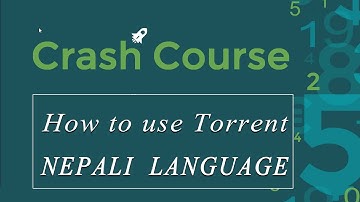 How To Use Torrent - Nepali Episode 2  | CRASH COURSE NEPAL |