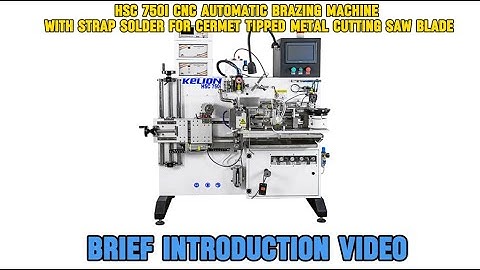 HSC 750I CNC AUTOMATIC BRAZING MACHINE WITH STRAP SOLDER FOR CERMET TIPPED METAL CUTTING SAW BLADE