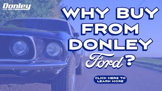 Why should YOU buy from Donley Ford?!
