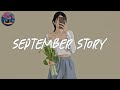 September story 💐 chill music you can vibe to