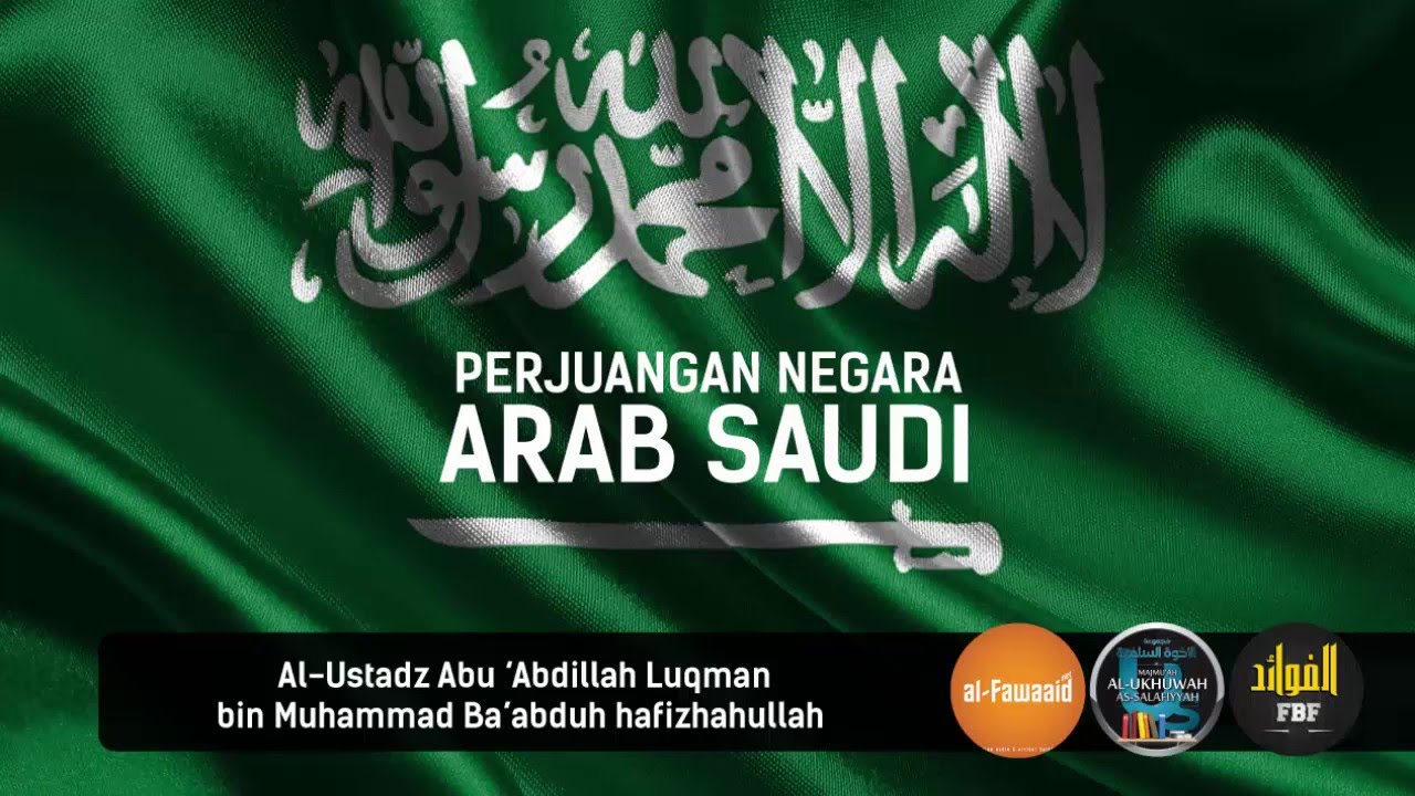 Perjuangan Negara Arab Saudi - Ustadz Luqman Ba'abduh #AlFawaaidNet