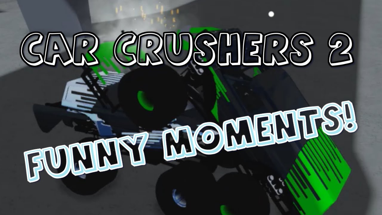 ROBLOX Car Crushers 2 Funny Moments