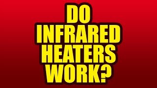 Do Infrared Heaters Really Work