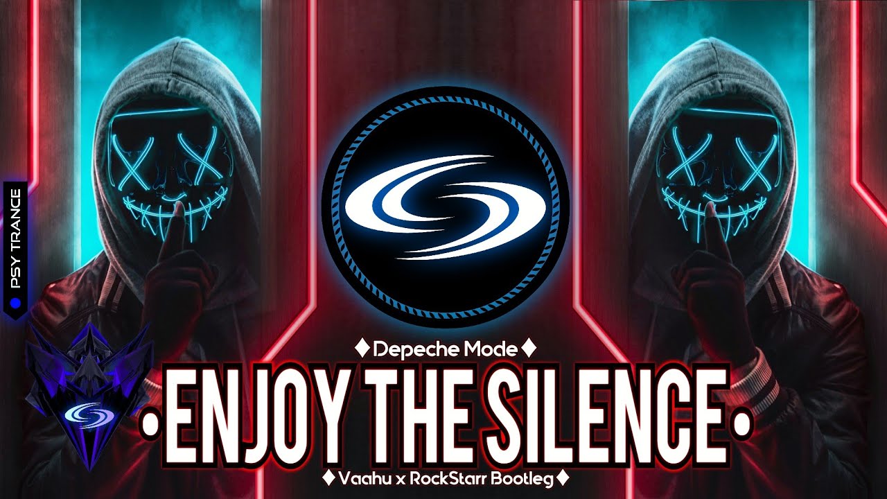 PSY-TRANCE ≠ Depeche Mode - Enjoy The Silence (Vaahu x RockStarr Bootleg)