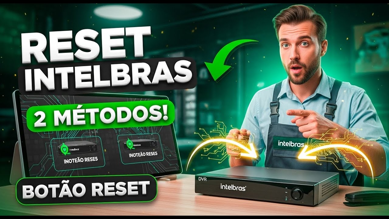 DESCUBRA OS 2 JEITOS DE RESETAR SEU DVR INTELBRAS (Rápido e Fácil!) 🔥
