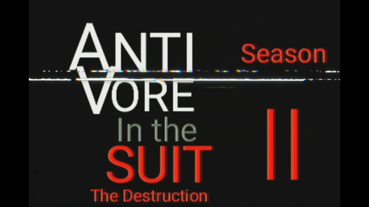 Anti-Vore in the Suit: the Destruction Season 2 teaser.