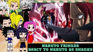 Naruto friend react to Naruto as Shanks||😁Tiktoks||👒Gacha Club||