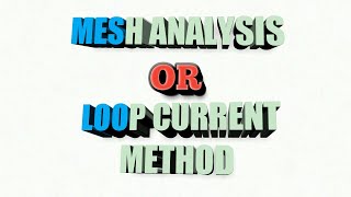 Lecture 3 Mesh Analysis or Loop Current Mehod