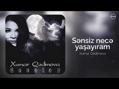 Xumar Qədimova — Sənsiz Necə Yaşayıram (Rəsmi Audio)