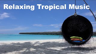 Tropical Music: 2 HOURS of Best Tropical Music Instrumental (Upbeat Mix)