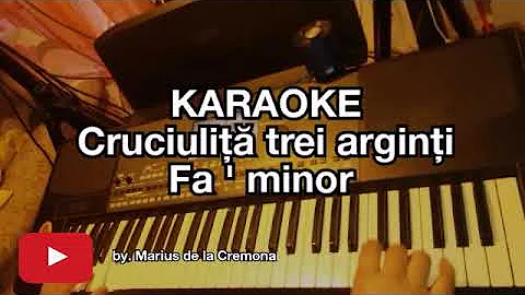 Cruciuliță trei arginți - KARAOKE (Fa ' min)