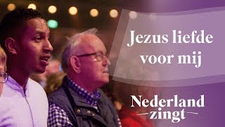 Jezus liefde voor mij - Nederland Zingt