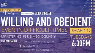 WILLING AND OBEDIENT even in difficult times | PST MRS. BIMBO OGUNBIYI | DIGGING DEEP | 22 -06-2021