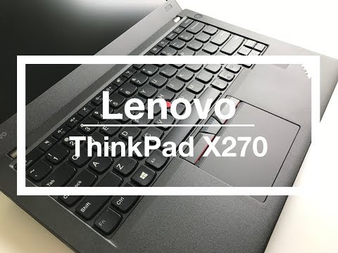 Lenovo ThinkPad X270 (2017) Review