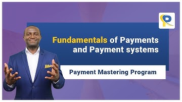 Payment Mastering Program - Fundamentals of Payments and Payment Systems