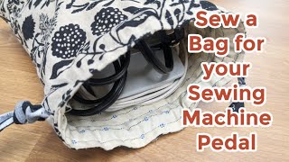 Cinch Bag for Your Sewing Machine Pedal - Great for Travel!