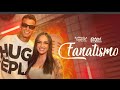 Fanatismo - Raphaela Santos e Dada Boladão