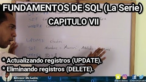 FUNDAMENTOS DE SQL [Capítulo VII] (Actualizando registros, Eliminando registros)