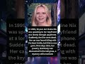 In 1999, 18 year old Elaine Nix was speaking to her boyfriend