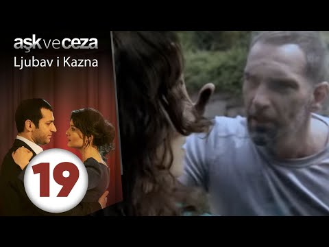 Ljubav i Kazna - Epizoda 19 (Aşk ve Ceza 19. Bölüm)