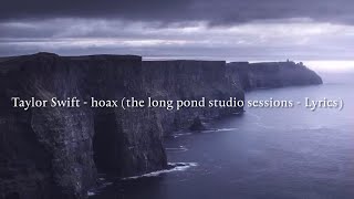 Taylor Swift - hoax (the long pond studio sessions - Lyrics)