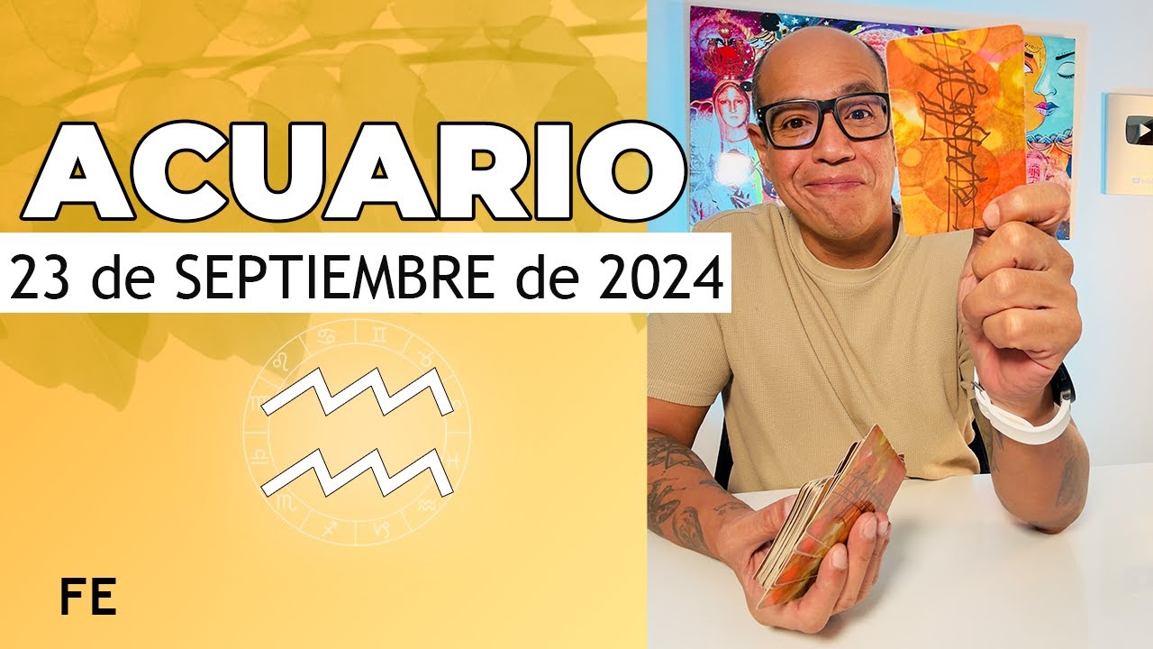 ACUARIO | Horóscopo de hoy 23 de Septiembre 2024 - YouTube