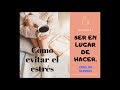 CÓMO EVITAR EL ESTRÉS # 1/CLUB DE MUJERES EJEMPLARES