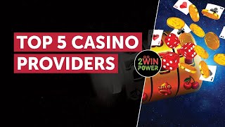 The Best Casino Software: Review of the TOP 5 Gambling Providers from 2WinPower