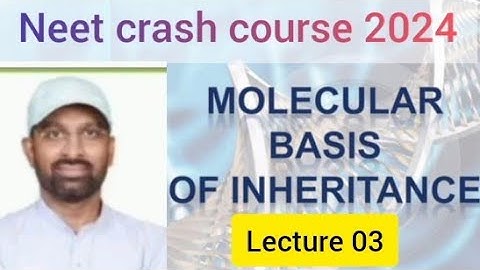 Molecular Basis Of inheritance Lecture 03 ||Biology by Sunil sir kakadeo kanpur