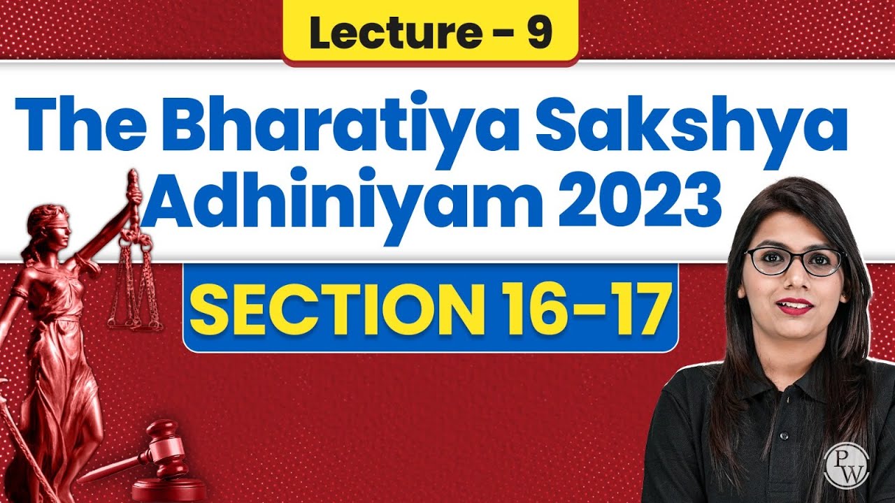 Bhartiya Sakshya Adhiniyam 2023 | Lecture-9 (Section 16-17)| BSA 2023 | Judiciary By PW