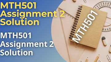MTH501 Assignment 2 Solution Fall 2021 | Mth501 100% Correct solution | Linear Algebra