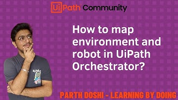How to map environment and robot in UiPath Orchestrator?