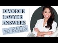 Divorce Lawyer Answers 10 FAQs