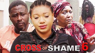 CROSS OF SHAME SEASON 6 (NEW TRENDING MOVIE)-QUEENET HILBERT|ONNY MICHEAL|2021 Latest Nigerian Movie