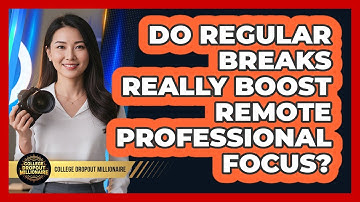 Do Regular Breaks Really Boost Remote Professional Focus?