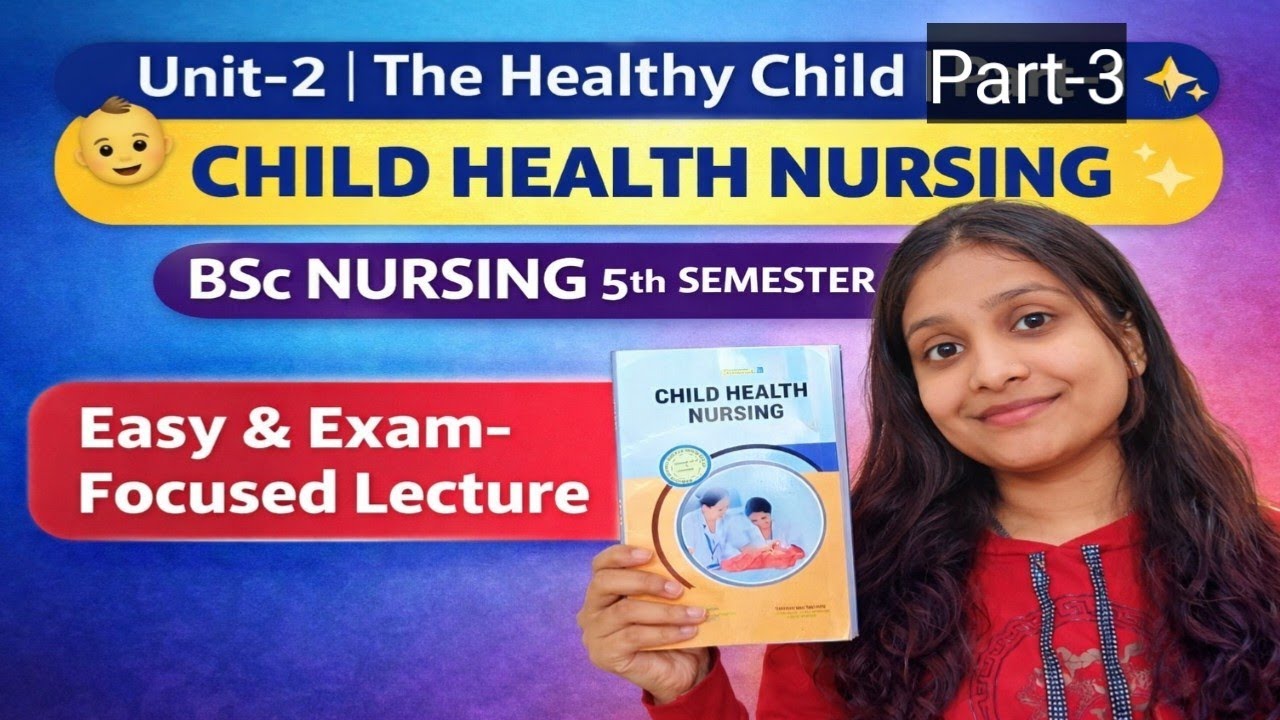 Unit–2 | The Healthy Child | Part–3 👶✨ | Child Health Nursing | BSc Nursing 5th Semester 📝