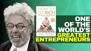 Felix Dennis Inspiring Story | This Man Became a Publishing BILLIONAIRE!