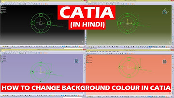 #6- how to change background colour in CATIA