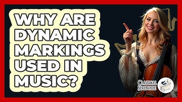 Why Are Dynamic Markings Used In Music?