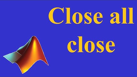 close all and close functions in MATLAB