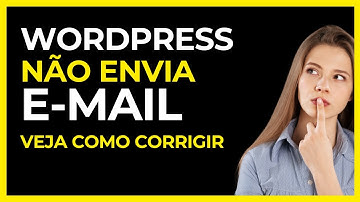 WordPress Não Envia E-mail? Veja como resolver em 2025