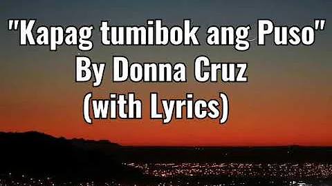 Kapag tumibok ang Puso by Donna Cruz with lyrics