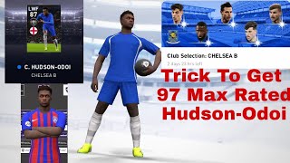 TRICK TO GET HUDSON-ODOI IN CHELSEA CLUB SELECTION | PES 2021 MOBILE