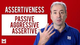 Assertiveness  What are Passive, Aggressive & Assertive Behavior?