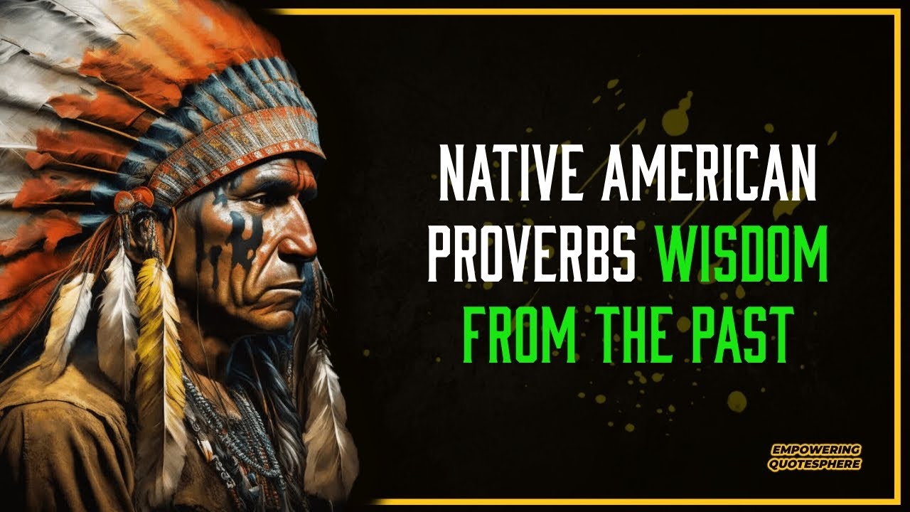 Native American Proverbs: Wisdom from the Past - YouTube